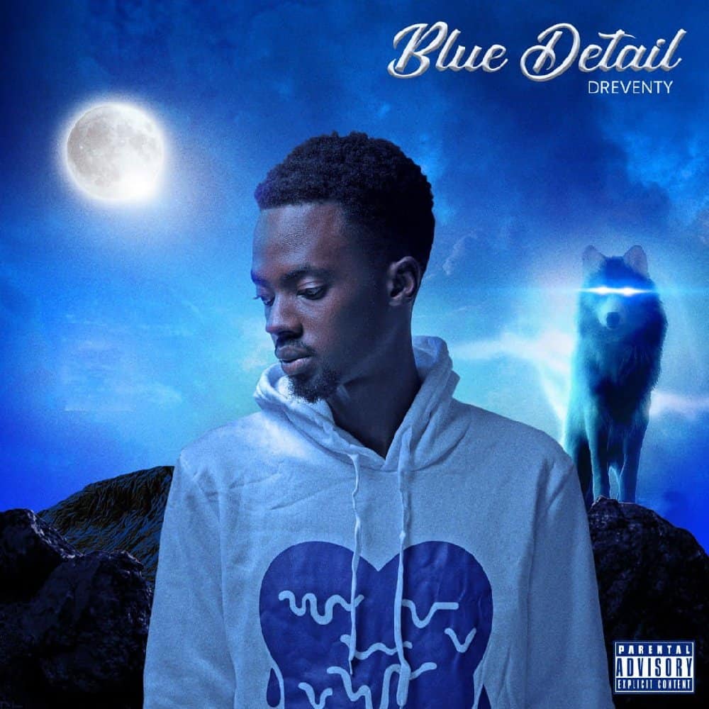 Dreventy Releases His Long Awaited Debut EP "Blue Detail" - Newslibre