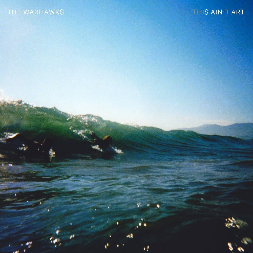 The Warhawks Release Their Highly Anticipated Dreamy and Exciting EP ‘This Ain’t Art’ - Newslibre